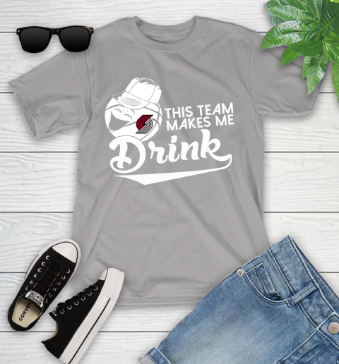 Portland Trail Blazers NBA Basketball This Team Makes Me Drink Adoring Fan Youth T-Shirt 4