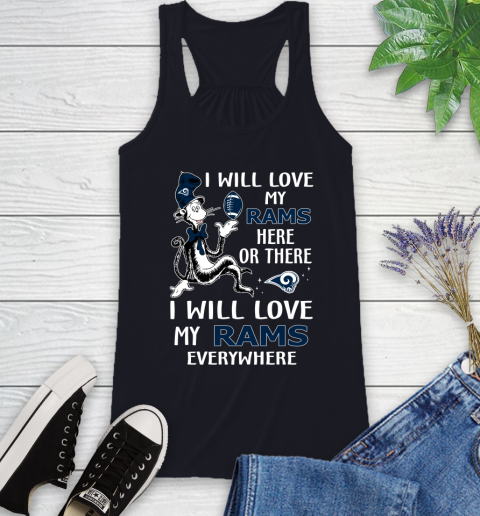 NFL Football Los Angeles Rams I Will Love My Rams Everywhere Dr Seuss Shirt Racerback Tank 7