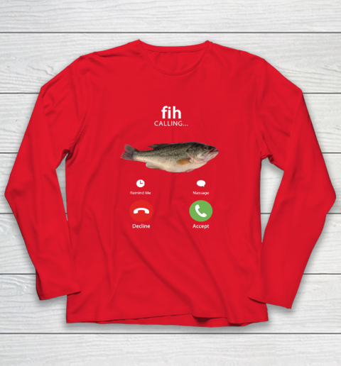 Fih Calling Remind me Message Decline Accept Phone Call Fish Long Sleeve T-Shirt 6