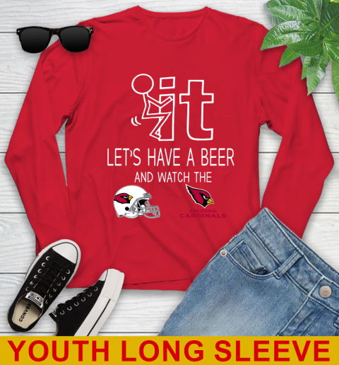Arizona Cardinals Football NFL Let's Have A Beer And Watch Your Team Sports Youth Long Sleeve 11