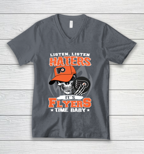 Listen Haters It is FLYERS Time Baby NHL V-Neck T-Shirt 4