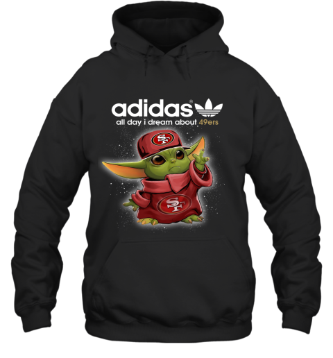 Baby Yoda Adidas All Day I Dream About San Francisco 49ers Hoodie
