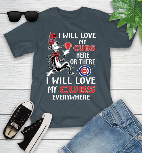 MLB Baseball Chicago Cubs I Will Love My Cubs Everywhere Dr seuss Shirt Youth T-Shirt 9