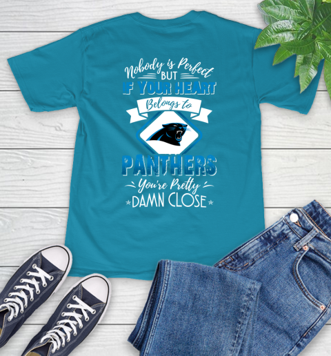 NFL Football Carolina Panthers Nobody Is Perfect But If Your Heart Belongs To Panthers You're Pretty Damn Close Shirt T-Shirt 10
