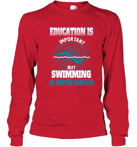 Education Is Important But Swimming Is Importanter Youth Long Sleeve 5
