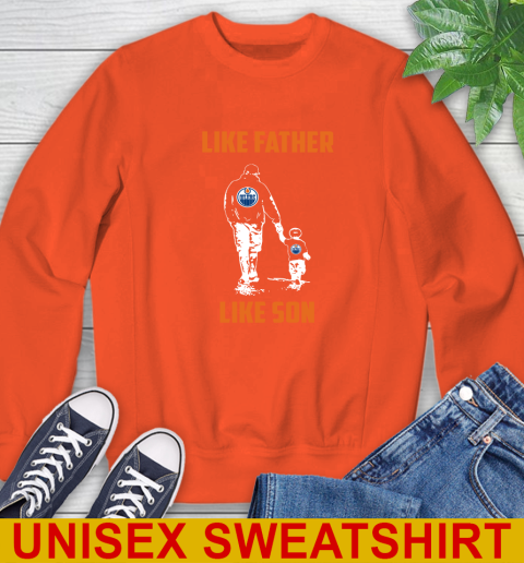 Edmonton Oilers NHL Hockey Like Father Like Son Sports Sweatshirt 3
