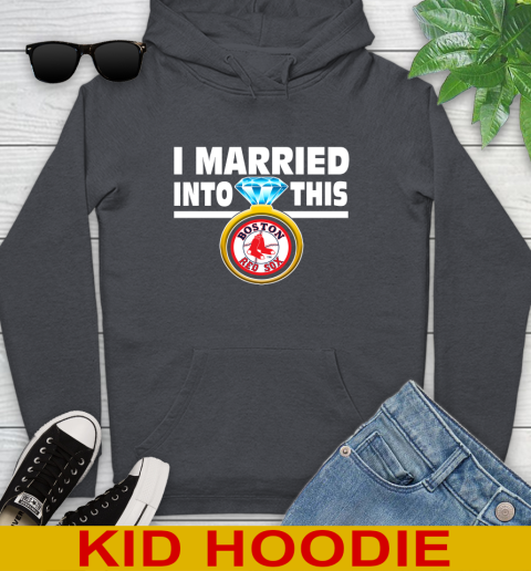 Boston Red Sox MLB Baseball I Married Into This My Team Sports Youth Hoodie 9