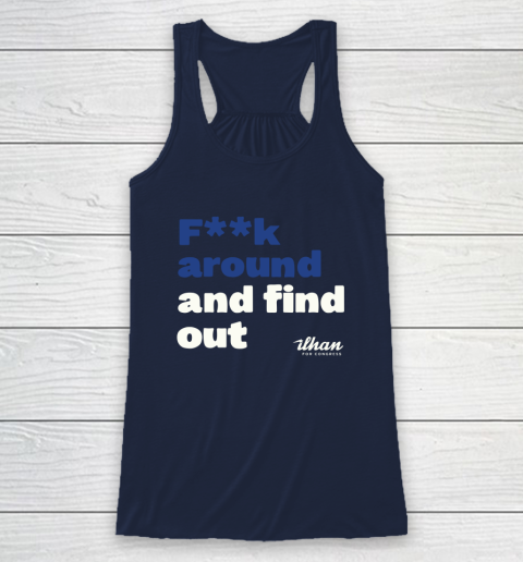 Ilhan Omar Shirt Fuck Around And Find Out Racerback Tank 8