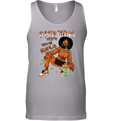 Jordan 1 Reverse Shattered Backboard Matching Sneaker Tshirt For Woman For Girl Good Things Come To Those Who Hustle White Jordan Shirt