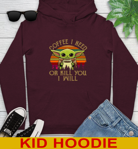 Coffee I Need Or Kill You I Will Baby Yoda Star Wars Vintage Shirts Youth Hoodie 7
