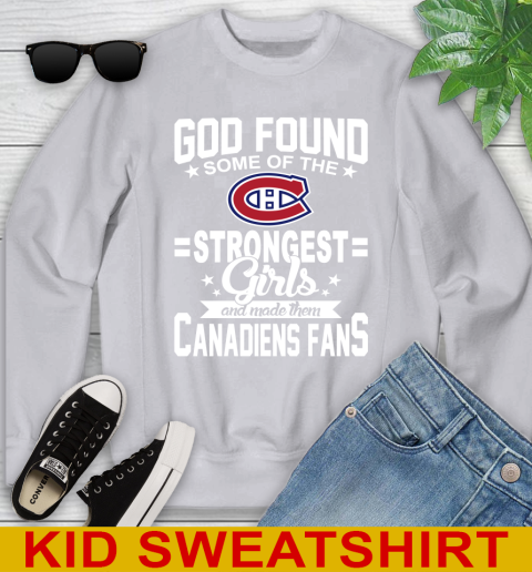 Montreal Canadiens NHL Football God Found Some Of The Strongest Girls Adoring Fans Youth Sweatshirt 3