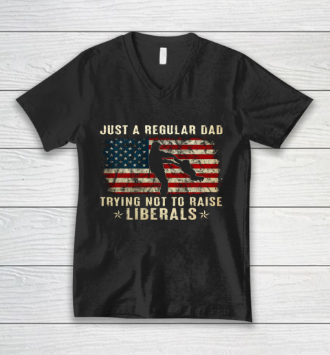 Mens Just A Regular Dad Trying Not To Raise Liberals Father s Day Gift V-Neck T-Shirt