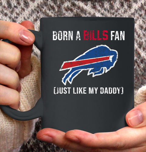 NFL Buffalo Bills Football Loyal Fan Just Like My Daddy Shirt Ceramic Mug 11oz