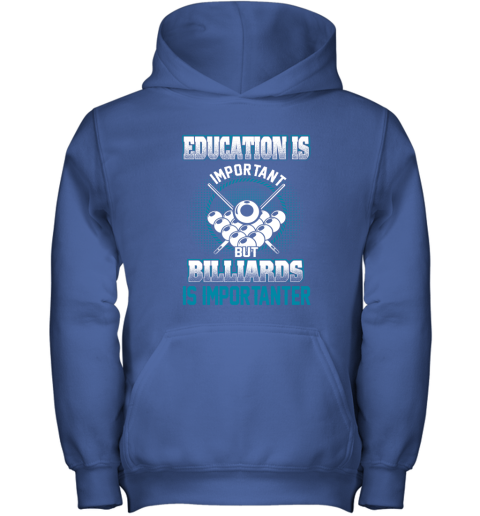 Education Is Important But Billiards Is Importanter Youth Hoodie 4