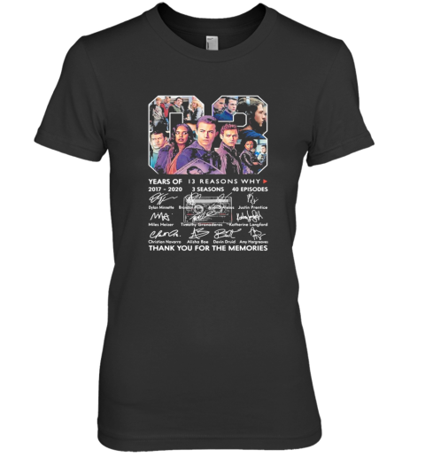 03 Years Of 2017 2020 13 Reasons Why 3 Seasons 40 Episodes Thank You For The Memories Signatures Premium Women's T-Shirt