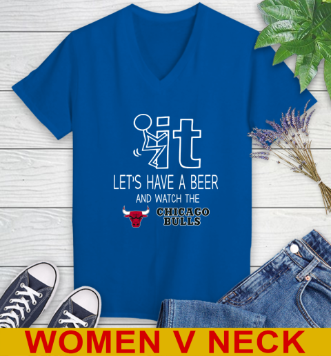 Chicago Bulls Basketball NBA Let's Have A Beer And Watch Your Team Sports Women's V-Neck T-Shirt 9