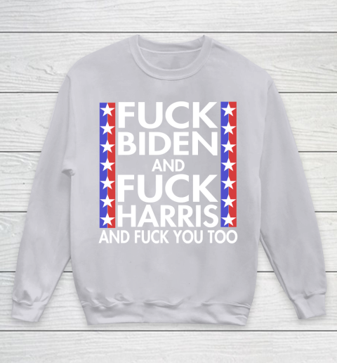 Fuck Biden And Fuck Harris Funny Anti Biden Supporter Youth Sweatshirt 3