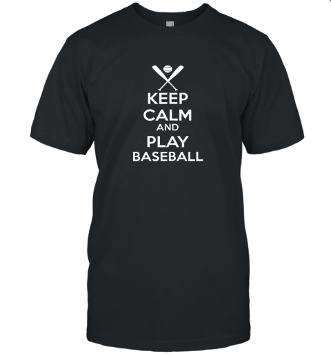 Keep Calm And Play Baseball Unisex Jersey Tee