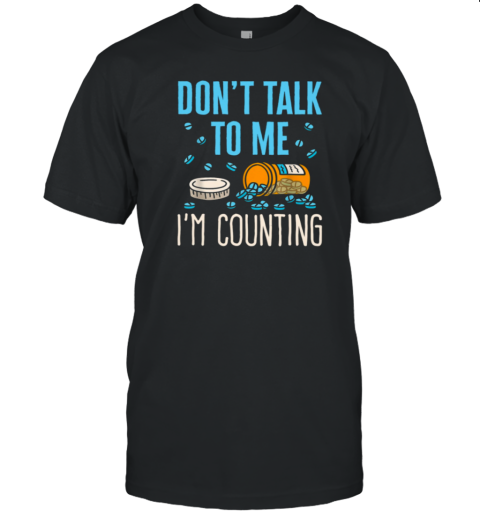 Don't Talk To Me Pharmacy Technician T-Shirt