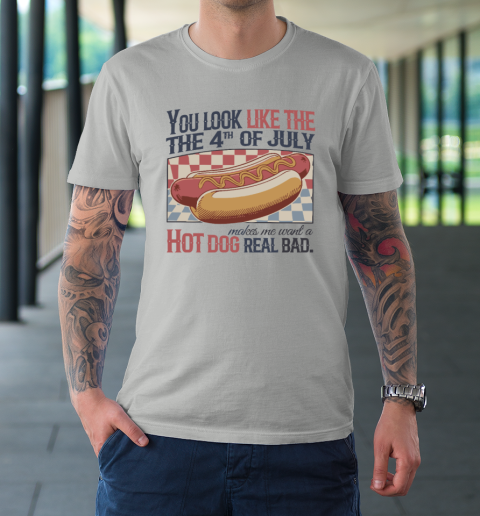 You Look Like The 4th Of July Hot Dog T-Shirt 8