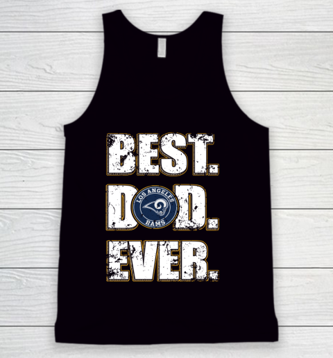 NFL Los Angeles Rams Football Best Dad Ever Family Shirt Tank Top