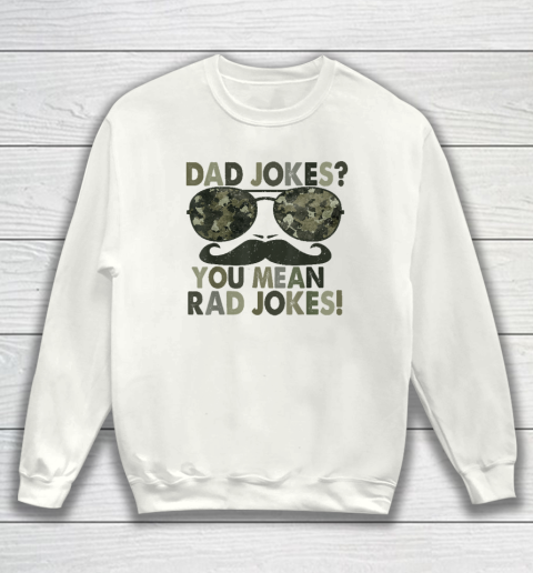 Dad Jokes You Mean Rad Jokes Funny Father day Vintage Sweatshirt