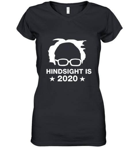 Hindsight Is 2020  Bernie Sanders Women's V-Neck T-Shirt