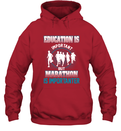 Education Is Important But Marathon Is Importanter Hoodie 5
