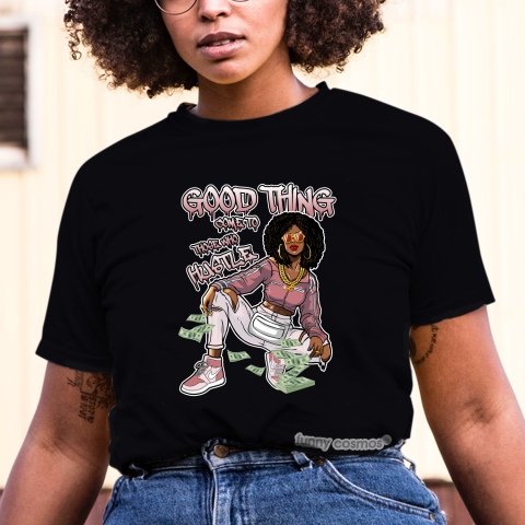 Jordan 1 Mid Digital Pink Matching Sneaker Tshirt For Woman For Girl Good Things Come To Those Who Hustle White Jordan Shirt