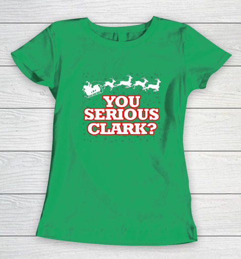 Christmas Vacation You Serious Clark Women's T-Shirt 5