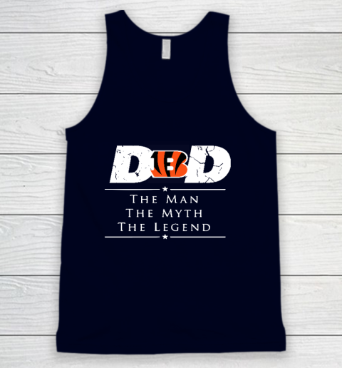 Cincinnati Bengals NFL Football Dad The Man The Myth The Legend Tank Top 2