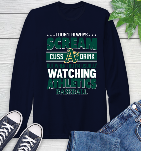 Oakland Athletics MLB I Scream Cuss Drink When I'm Watching My Team Long Sleeve T-Shirt 3