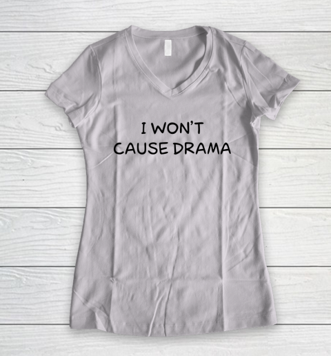 White Lie Shirt I Won't Cause Drama Funny Women's V-Neck T-Shirt