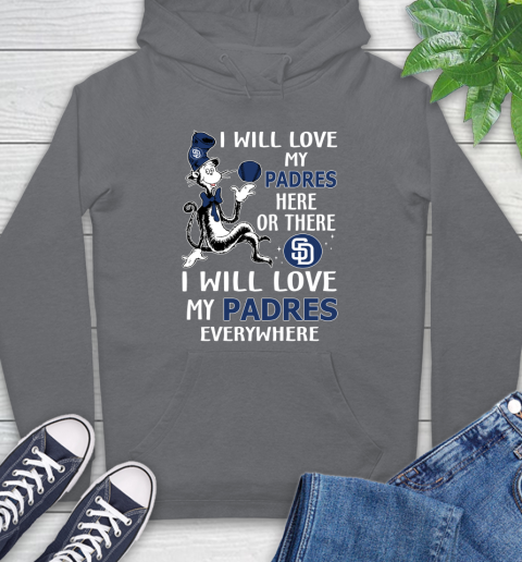MLB Baseball San Diego Padres I Will Love My Padres Everywhere Dr Seuss Shirt Hoodie 7