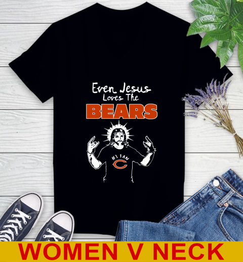 Chicago Bears NFL Football Even Jesus Loves The Bears Shirt Women's V-Neck T-Shirt