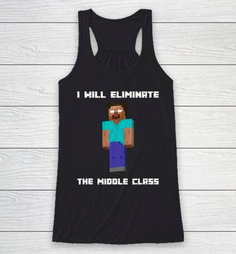 I Will Eliminate The Middle Class Herobrine Monster School Racerback Tank