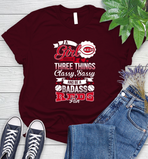 Cincinnati Reds MLB Baseball A Girl Should Be Three Things Classy Sassy And A Be Badass Fan Women's T-Shirt 8 Cincinnati Reds MLB Baseball A Girl Should Be Three Things Classy Sassy And A Be Badass Fan Women's T-Shirt - Image 8