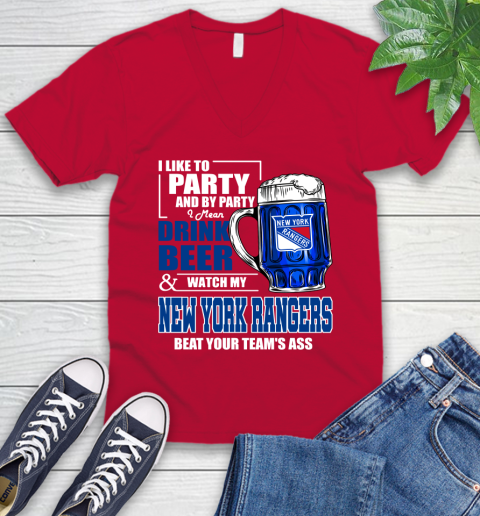 NHL I Like To Party And By Party I Mean Drink Beer And Watch My New York Rangers Beat Your Team's Ass Hockey V-Neck T-Shirt 7