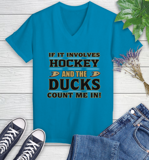 NHL If It Involves Hockey And The Anaheim Ducks Count Me In Sports Women's V-Neck T-Shirt 7