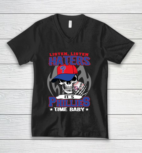 Listen Haters It is PHILLIES Time Baby MLB V-Neck T-Shirt