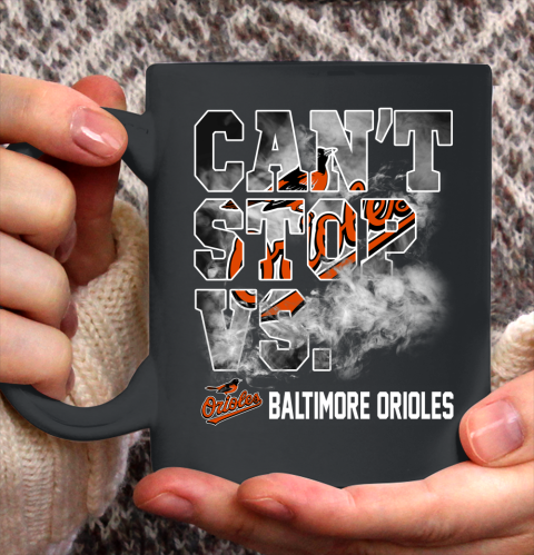 MLB Baltimore Orioles Baseball Can't Stop Vs Baltimore Orioles Ceramic Mug 11oz
