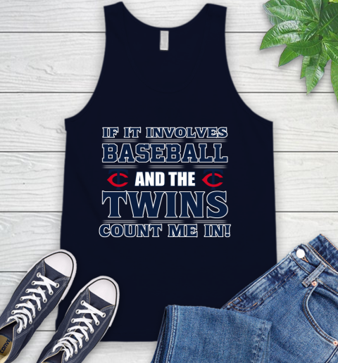 MLB If It Involves Baseball And The Minnesota Twins Count Me In Sports Tank Top 3