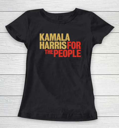 Kamala Harris For The People Women's T-Shirt