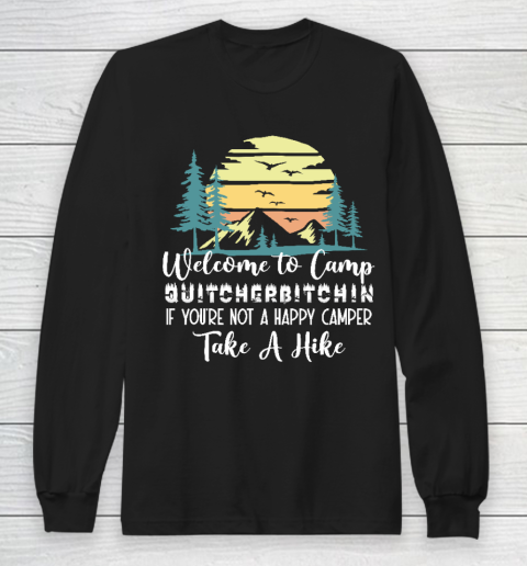 Funny Camping Shirt Welcome to Camp Quitcherbitchin Camping Long Sleeve T-Shirt