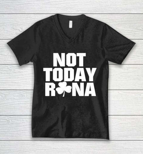 Not Today Rona St Patricks Day Shamrock Irish V-Neck T-Shirt