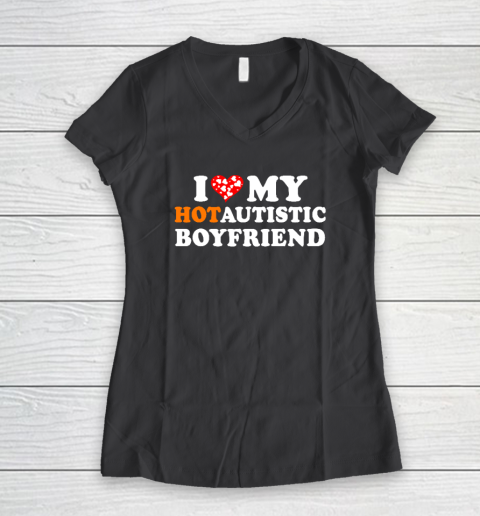 Valentine's Day I Love My Hot Autistic Boyfriend Women's V-Neck T-Shirt 4