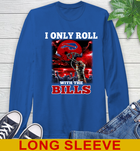 Buffalo Bills NFL Football I Only Roll With My Team Sports Long Sleeve T-Shirt 11