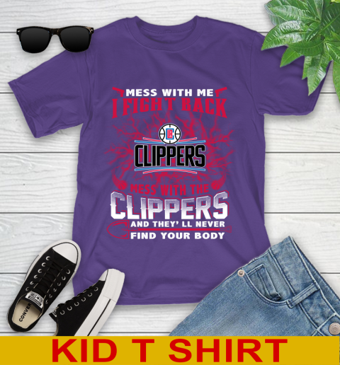 NBA Basketball LA Clippers Mess With Me I Fight Back Mess With My Team And They'll Never Find Your Body Shirt Youth T-Shirt 3