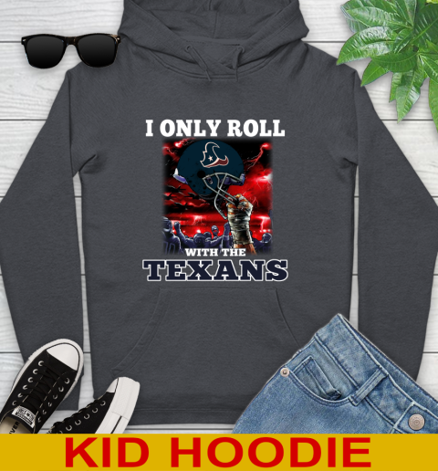 Houston Texans NFL Football I Only Roll With My Team Sports Youth Hoodie 9