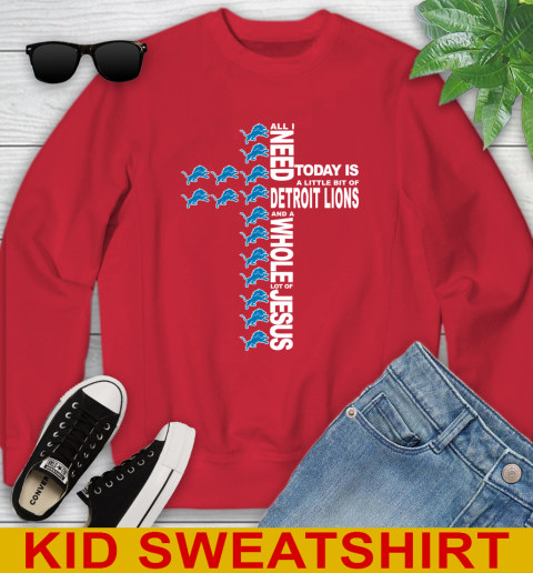 NFL All I Need Today Is A Little Bit Of Detroit Lions Cross Shirt Youth Sweatshirt 7